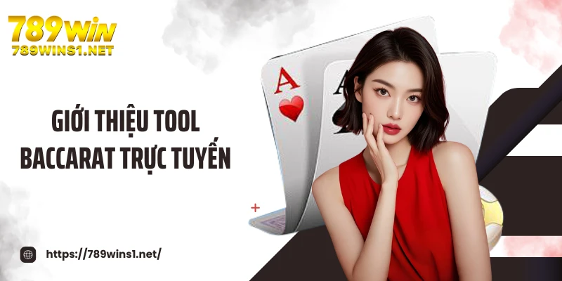 Giới thiệu tool baccarat trực tuyến