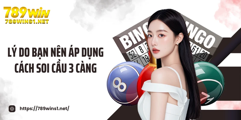 Lý do bạn nên áp dụng cách soi cầu 3 càng